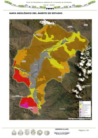 Página | 54
Plan de Desarrollo Urbano de la Ciudad de Huánuco
2019 - 2029
MAPA GEOLÓGICO DEL ÁMBITO DE ESTUDIO
 