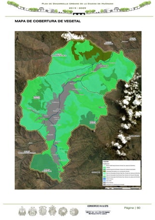 Página | 80
Plan de Desarrollo Urbano de la Ciudad de Huánuco
2019 - 2029
MAPA DE COBERTURA DE VEGETAL
 