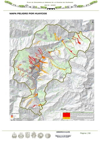 Página | 90
Plan de Desarrollo Urbano de la Ciudad de Huánuco
2019 - 2029
MAPA PELIGRO POR HUAYCOS
 