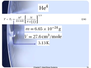 Chapter7- Ideal Bose Systems 18
 