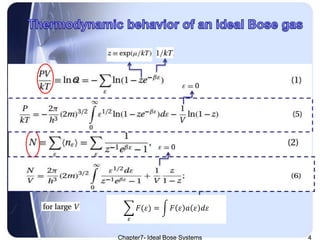 Chapter7- Ideal Bose Systems 4
𝜀
𝐹(𝜀) = 𝐹 𝜀 𝑎 𝜀 𝑑𝜀
 