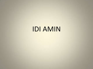 IDI AMIN

 