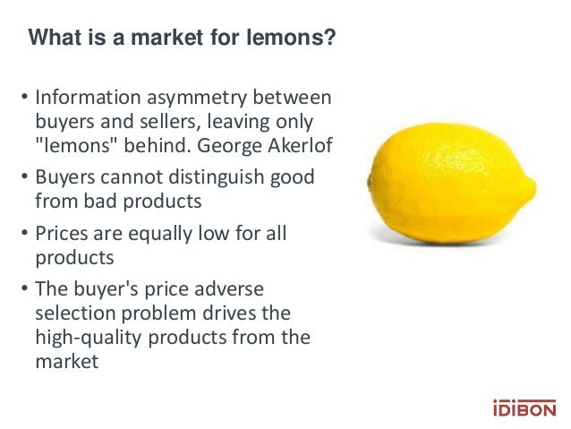 akerlof the market for lemons summary Lecture note: market signaling — theory and evidence george akerlof’s 1970 paper on ‘lemons’ was the first to formalize the adverse market quality is. akerlof the market for lemons summary Lecture note: market signaling — theory and evidence george akerlof’s 1970 paper on ‘lemons’ was the first to formalize the adverse market quality is.