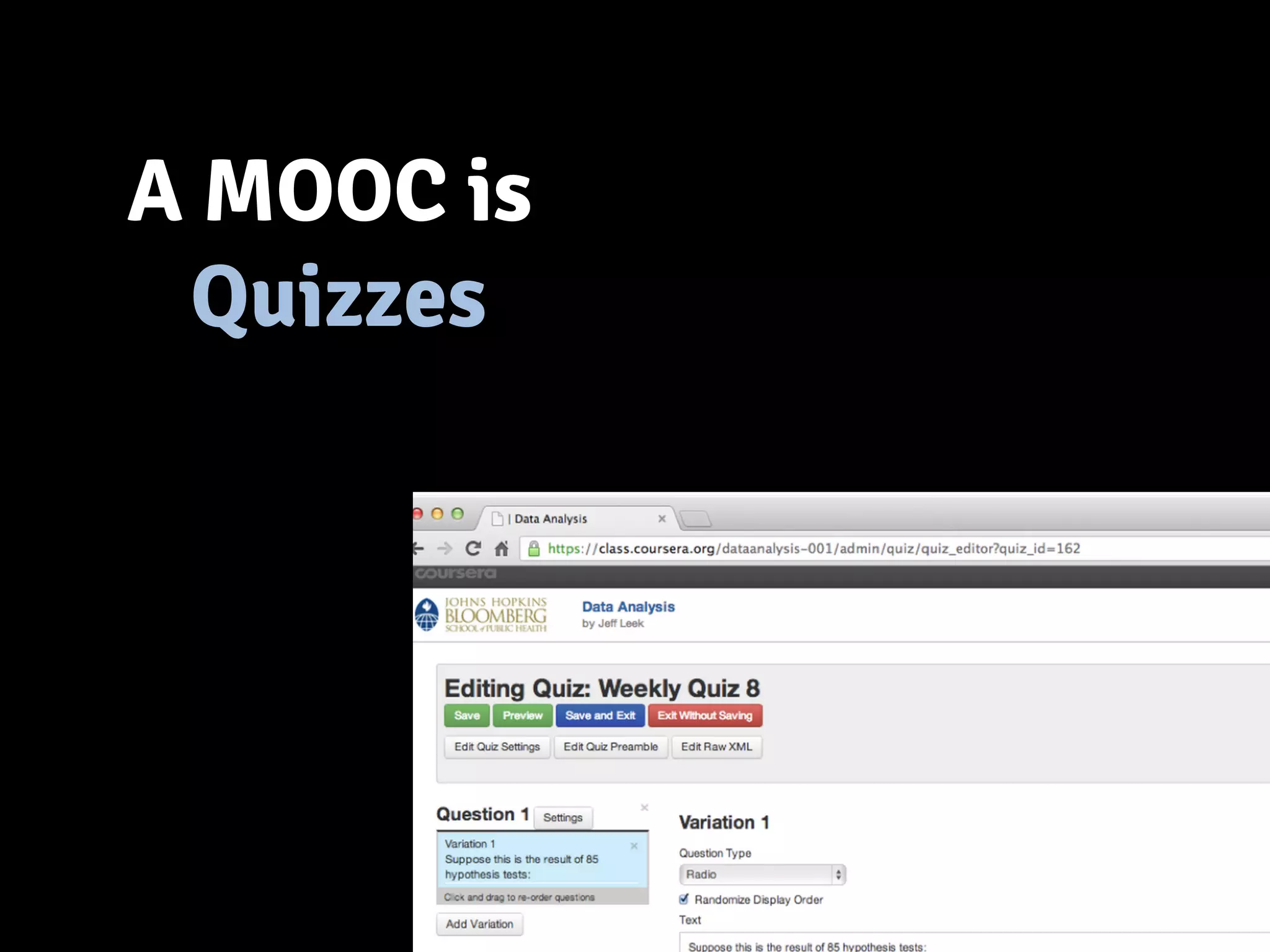 A MOOC is 
Quizzes 
 