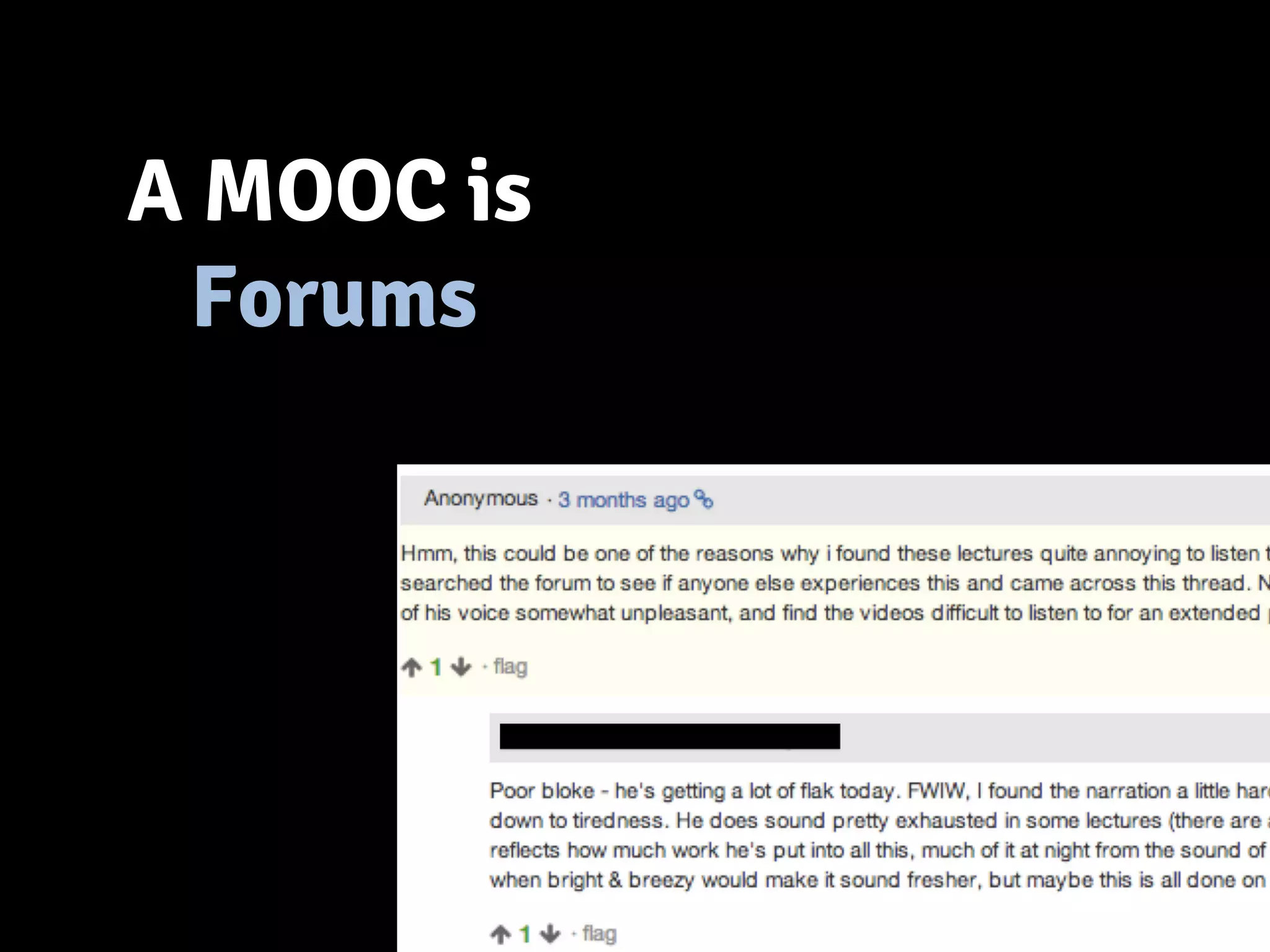 A MOOC is 
Forums 
 