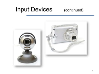 Input Devices   (continued)




                              8
 
