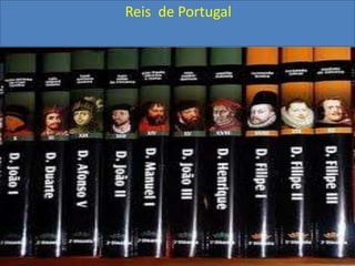 Reis de Portugal
 