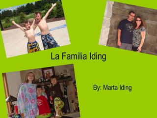 La Familia Iding By: Marta Iding 