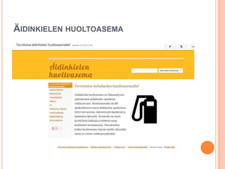 ÄIDINKIELEN HUOLTOASEMA
 