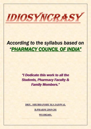 According to the syllabus based on
“PHARMACY COUNCIL OF INDIA”
 