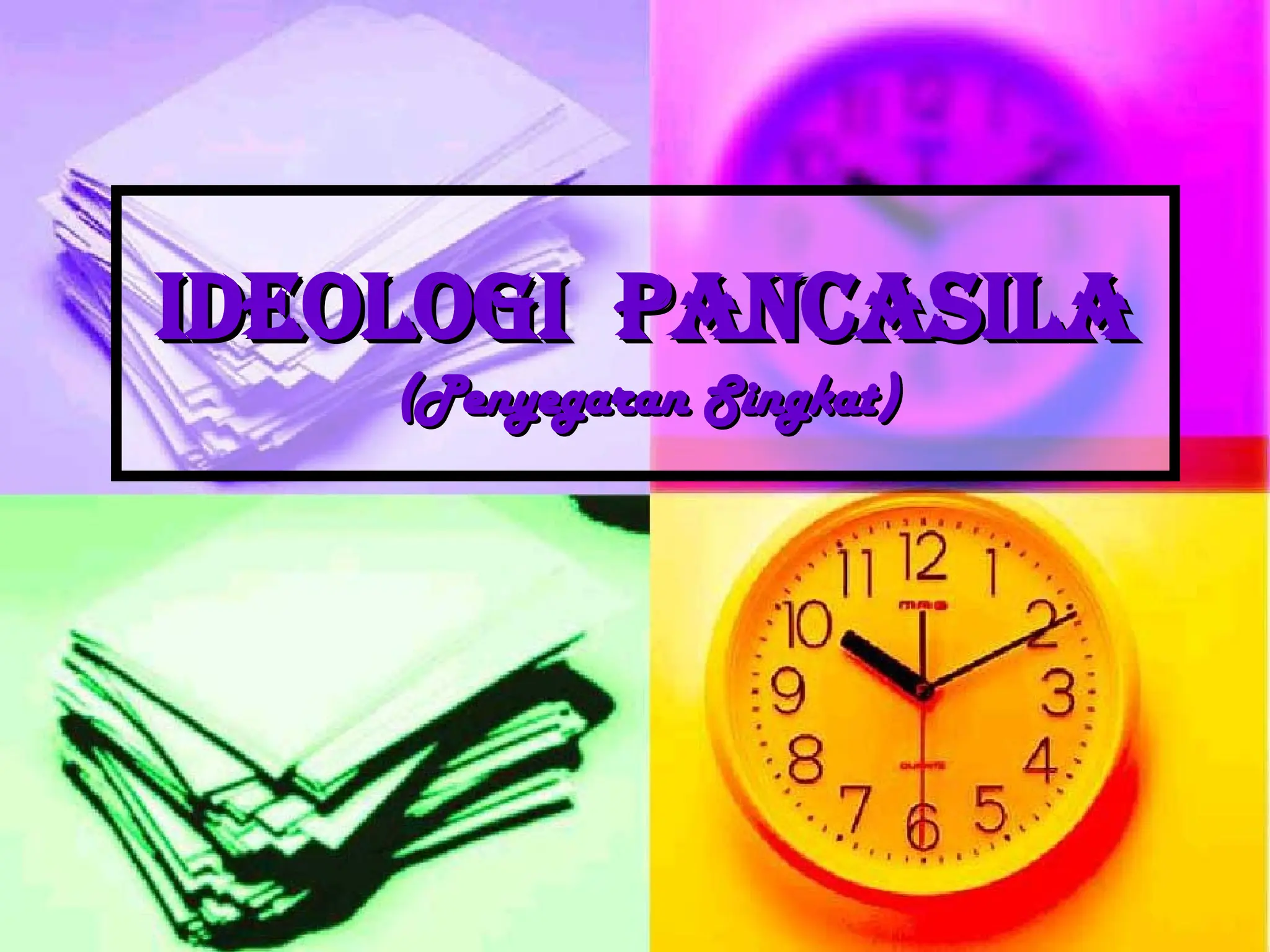 Ideologi pancasila
Ideologi pancasila
(Penyegaran Singkat)
(Penyegaran Singkat)
 