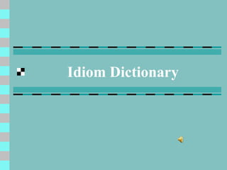 Idiom Dictionary 