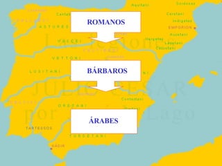 BÁRBAROS ÁRABES ROMANOS 