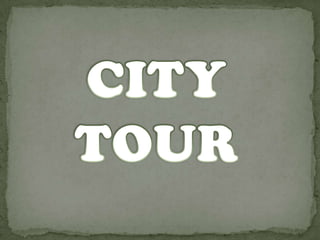 CITY TOUR 
