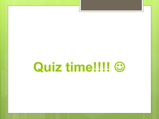 Quiz time!!!! 
 