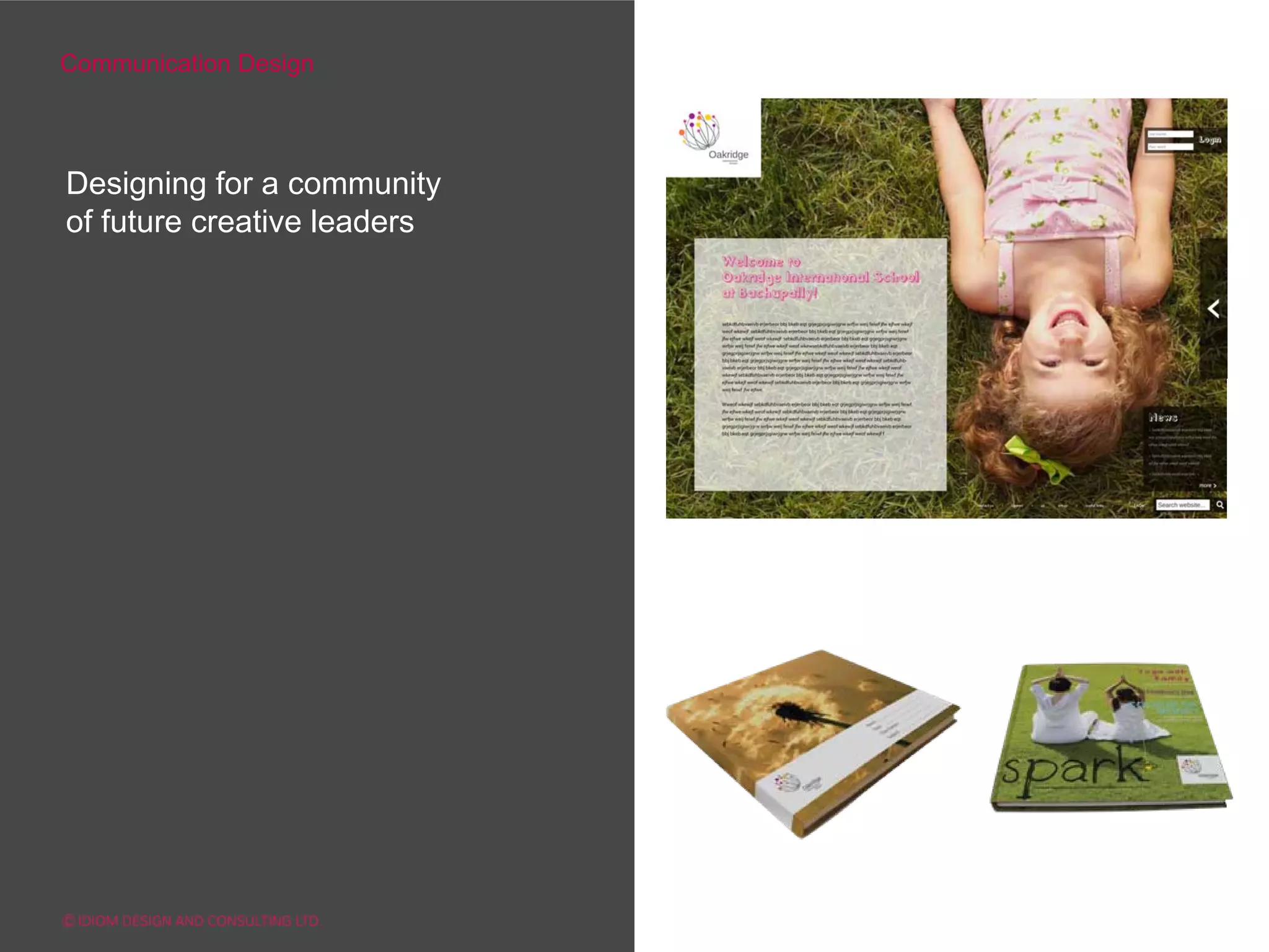 Communication Design



Designing for a community
of future creative leaders
 