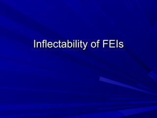 Inflectability of FEIs
 