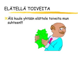 ELÄTELLÄ TOIVEITA

Älä kuule yhtään elättele toiveita mun
 suhteen!!!
 