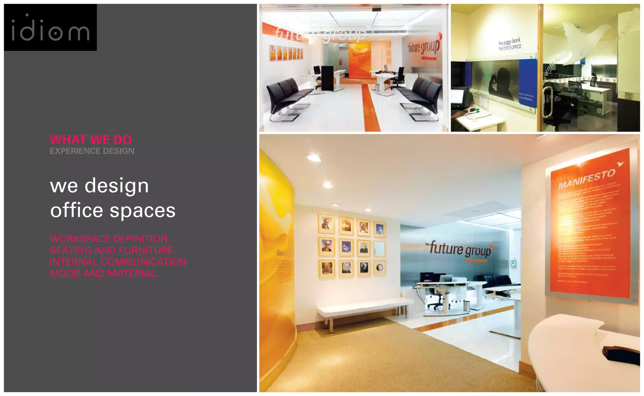 WHAT WE DO
EXPERIENCE DESIGN



we design
office spaces
WORKSPACE DEFINITION
SEATING AND FURNITURE
INTERNAL COMMUNICATION
MOOD AND MATERIAL.
 