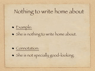 Write Home Home and House idioms | KEY
