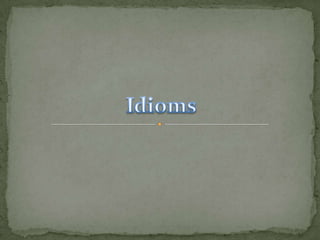 Idioms 