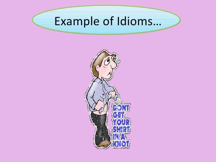 exle of idiom idioms exle of idiom idioms
