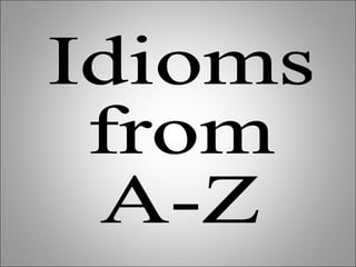Idioms from A-Z 