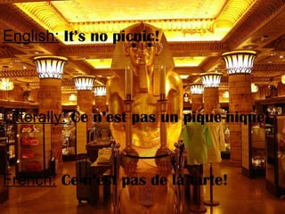 English: It’s no picnic!
Litterally: Ce n’est pas un pique-nique!
French: Ce n’est pas de la tarte!
 