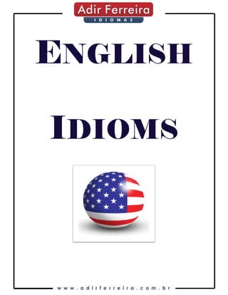 ENGLISH
IDIOMS

 