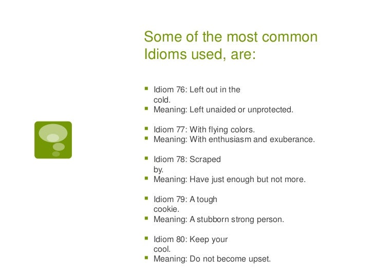 What are some of the most common idioms?