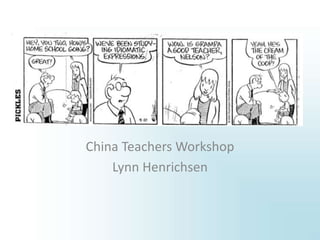 Idioms, Phrasal Verbs, and
Proverbs
China Teachers Workshop
Lynn Henrichsen
 