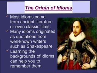 The Origin of Idioms
 