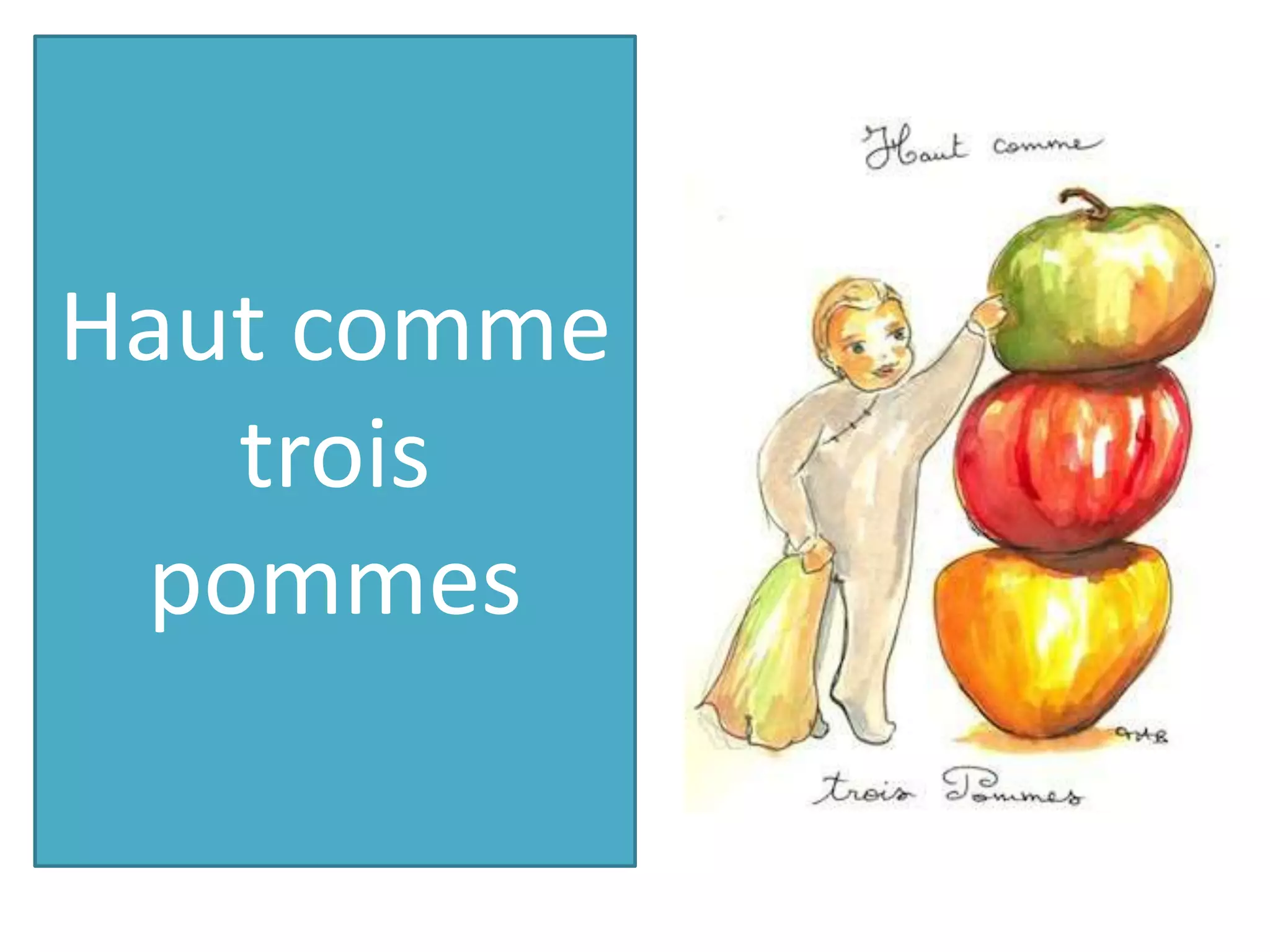 Haut comme
trois
pommes