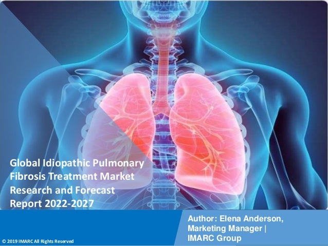 Copyright © IMARC Service Pvt Ltd. All Rights Reserved
Global Idiopathic Pulmonary
Fibrosis Treatment Market
Research and Forecast
Report 2022-2027
Author: Elena Anderson,
Marketing Manager |
IMARC Group
© 2019 IMARC All Rights Reserved
 