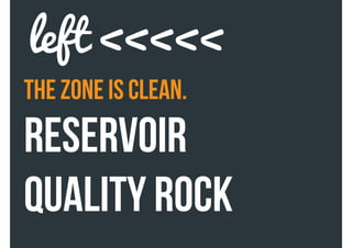 the zone is clean.
reservoir
quality rock
left <<<<<
 