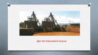 Iğdır Kiti Hidroelektrik Santrali
 