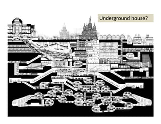 Underground house?
 
