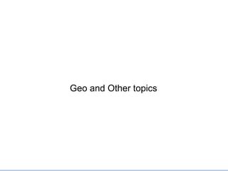 Geo and Other topics
 