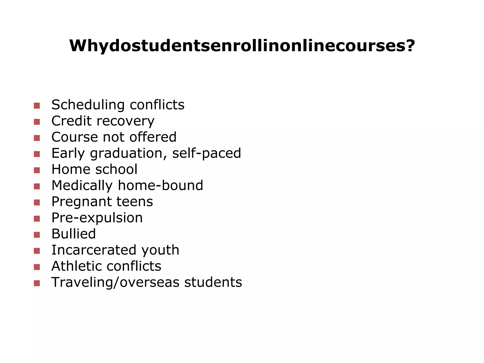 Whydostudentsenrollinonlinecourses?Scheduling conflicts