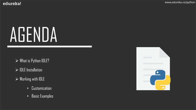 Introduction to Python IDLE | IDLE Tutorial | Edureka | PPT
