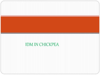 IDM IN CHICKPEA
 