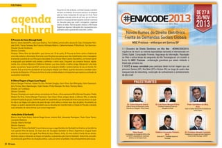 CULTURAL

agenda
cultural

Dezembro é mês de festas, confraternização e também
de fazer um balanço do ano que passou e se preparar
para as novas conquistas do ano que se inicia. Fazer
atividades culturais como ler um livro, ver um filme ou
assistir a uma peça de teatro ajudam a aliviar o estresse
do dia-a-dia para que assim consigamos organizar
melhor as ideias. Para te ajudar a relaxar, a Informação
Digital traz algumas indicações dos lançamentos programados para a grande tela neste mês, confira:

À Procura do Amor (Enough Said)
Elenco: James Gandolfini, Julia Louis-Dreyfus, Toni Collette, Lennie Loftin, Jessica St. Clair, Christopher Nicholas Smith, Tracey Fairaway, Ben Falcone, Michaela Watkins, Catherine Keener, Phillip Brock, Tavi Gevinson.
Direção: Nicole Holofcener
Gênero: Comédia
Sinopse: Último filme de Gandolfini, que morreu em 19 de junho, À Procura do Amor conta a história de
uma mãe solteira e divorciada, Eva (Julia Louis-Dreyfus) que passa seus dias trabalhando como massagista
e temendo a partida de sua filha para a faculdade. Ela conhece Albert (James Gandolfini), um homem gentil
e engraçado que também está prestes a enfrentar o ninho vazio. Enquanto seu romance floresce rapidamente, Eva conhece Marianne (Catherine Keener), sua nova cliente e melhor amiga. Marianne é uma bela
poeta, que parece “quase perfeita”, exceto por um pequeno detalhe: reclama demais de seu ex-marido. De
repente, Eva se encontra duvidando de sua própria relação com Albert, quando descobre a verdade sobre
o marido de Marianne. À Procura do Amor é uma comédia afiada e introspectiva que explora a confusão de
se envolver novamente.

A Última Viagem a Vegas (Last Vegas)
Elenco: Morgan Freeman, Robert De Niro, Michael Douglas, Kevin Kline, April Billingsley, Dane Davenport,
Jerry Ferrara, Mary Steenburgen, Noah Harden, Phillip Wampler, Ric Reitz, Romany Malco.
Direção: Jon Turteltaub
Gênero: Comédia
Sinopse: Estrelado por quatro atores vencedores do Oscar, o filme apresenta Billy (Michael Douglas), Paddy
(Robert De Niro), Archie (Morgan Freeman) e Sam (Kevin Kline), amigos desde a infância. Billy, o solteirão
compromissado do grupo, finalmente pede em casamento sua namorada de trinta e poucos anos e os quatro vão a Las Vegas com planos de parar de agir como velhos e reviver seus dias de glória. No entanto, ao
chegar, os quatro rapidamente percebem que as décadas tem transformado a Cidade do Pecado e testado
suas amizades de várias formas que nunca imaginaram.

Anita (Anita & Garibaldi)
Elenco: Ana Paula Arósio, Gabriel Braga Nunes, Antonio Buil, Alexandre Rodrigues, Paulo Cesar Peréio,
Leonardo Medeiros.
Direção: Alberto Rondalli
Gênero: Aventura
Sinopse: Em “Anita e Garibaldi” é a primeira vez que a saga libertária de Garibaldi na América se transforma
num grande filme de época. Os treze anos de Giuseppe Garibaldi no Brasil, Argentina e Uruguai foram
anos de uma aventura sem igual. Ana Maria de Jesus Ribeiro, Anita, foi uma mulher à frente de seu tempo.
Vestindo calças e liderando as tropas em batalha, surpreendeu até mesmo Garibaldi. Anita tinha consciência precisa da guerrilha e da situação política. Lutou por amor a Garibaldi, mas principalmente pela causa.
32 ID mais

ID mais 33

 