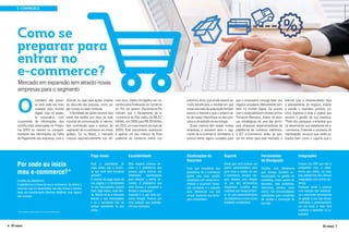 chagin/ istockphoto.com

E-COMMERCE

Como se
preparar para
entrar no
e-commerce?

Mercado em expansão tem atraído novas
empresas para o segmento

O

cotidiano das pessoas está cada vez mais
rodeado pelo mundo
digital, seja no aspecto corporativo, com
cruzamento de informações dos
contribuintes observadas no Programa SPED ou mesmo no compartilhamento das informações da Folha
de Pagamento das empresas, com o

eSocial, ou seja para ações simples
do dia-a-dia das pessoas, como pagar contas ou fazer compras.
A facilidade de poder resolver boa
parte das tarefas por meio da rede
mundial de comunicação, a internet,
tem contribuído para o avanço do
segmento de e-commerce em níveis
globais. Só no Brasil, o mercado
cresceu exponencialmente nos últi-

mos anos. Dados divulgados em novembro pela Federação do Comércio
do Rio de Janeiro (Fecomércio-RJ)
indicam que o faturamento do e-commerce do País saltou de R$ 8,2
bilhões, em 2008, para R$ 28 bilhões
em 2012, um crescimento de mais de
300%. Este crescimento expressivo
é apenas um dos indícios do forte
potencial do comércio online nos

Page views

Por onde eu inicio
meu e-commerce?*
Escolha da plataforma.
A plataforma é a base do seu e-commerce. Ao definir a
empresa que irá desenvolver sua loja virtual é preciso
levar em consideração diversos detalhes, mas alguns
são cruciais:

*Informações elaboradas por Fernando Mansano

6 ID mais

Escalabilidade

Qual a quantidade de
page views que a empresa que você está fechando
permite?
O número de page views da
sua página é o termômetro
do seu faturamento. Quanto
mais page views, mais venda. Atente-se se o oferecido
atende a sua necessidade
e se o excedente não vai
acabar excedendo na sua
conta.

Meu negócio cresceu demais e a plataforma que
possuo agora precisa ser
totalmente
aperfeiçoada
para atender a minha demanda. A plataforma que
você fechou é escalável e
flexível a mudanças?
Expandir é o que toda empresa deseja! Procure por
uma solução que acompanhe sua evolução.

próximos anos, que ainda deverá ser
muito beneficiado a medida em que
novas parcelas da população tenham
acesso à Internet e que o próprio setor de varejo intensifique os seus processos de adoção da tecnologia.
Esses motivos têm levado muitas
empresas a entrarem para o segmento de e-commerce, entretanto, é
preciso tomar alguns cuidados para

Atualizações de
Recursos
Com que frequência sua
plataforma de e-commerce
ganha uma nova versão,
atualizada com novas ferramentas e recursos? Inovação constante é o segredo
para diferenciar sua loja
virtual. Aumente sua vantagem competitiva.

que o empresário consiga fazer seu
negócio prosperar efetivamente também no mundo digital. De acordo
com o especialista em vendas online,
Fernando Mansano, diretor de alianças estratégicas de uma das principais empresas desenvolvedoras de
plataforma de comércio eletrônico,
a JET e-Commerce, antes de pensar em entrar para este mercado, é

Suporte
Ainda que você possua um
painel administrativo para
gerir toda a cadeia do seu
e-commerce, sempre surgem dúvidas com relação
ao uso das ferramentas
disponíveis. Escolher uma
empresa que esteja presente no pós-desenvolvimento
de plataforma é outro ponto
bastante considerável.

preciso que o empreendedor faça
o planejamento do negócio, analise
e estude o mercado, produto, público, logística e toda a cadeia que
envolve a gestão da sua empresa.
“Feito isto, pesquisar a empresa que
irá desenvolver sua plataforma de e-commerce. Entender o processo de
implantação, recursos que serão utilizados bem como o suporte que o

Ferramentas
de Divulgação
Escolha uma plataforma
que ofereça também automatização na gestão do
marketing, como cupons de
desconto, vale presentes,
descontos, brindes, entre
outros. Tais funcionalidades
contribuem para conversão
de vendas e promoção da
sua loja.

Integrações
Possuo um ERP que não é
compatível com a plataforma que utilizo. Ou seja,
sua plataforma não oferece
integrações com outros sistemas.
Pesquise antes e procure
uma solução que automatize e sincronize ferramentas
de gestão à sua loja virtual.
Centralize o gerenciamento
em um local, é mais fácil
controlar e assimilar os resultados.

ID mais 7

 