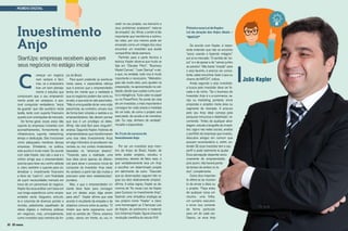 MUNDO DIGITAL

Investimento
Anjo
StartUps: empresas recebem apoio em
seus negócios no estágio inicial

C

omeçar um negócio
nem sempre é fácil,
mas, se o empresário
tiver um bom planejamento e estudos que
comprovem que o seu empreendimento pode ser vantajoso, é possível conquistar verdadeiros “anjos
da guarda” que irão auxiliá-lo nesta
tarefa, tanto com suporte financeiro
quanto com orientações de mercado.
De forma geral, esses anjos dão
suporte às empresas iniciantes com
aconselhamentos, fornecimento de
infraestrutura, suporte, networking,
tempo e dedicação. Eles funcionam
como adequados mentores dessas
empresas. Entretanto, na prática,
este auxílio é muito maior. De acordo
com João Kepler, eles são o aval e o
ombro amigo que o empreendedor
precisa para levar seu sonho adiante
e, claro, também o suporte para sistematizar o investimento financeiro
a título de “cash-in”, com finalidade
de suprir necessidades mensais em
troca de um percentual do negócio.
Kepler faz essa análise com base em
sua longa experiência como empreendedor serial, blogueiro, articulista e colunista de diversos portais e
revistas, palestrante, espalhador de
ideias digitais e melhores práticas
em negócios, mas, principalmente,
como investidor anjo membro da An10 ID mais

jos do Brasil.
Para quem pretende se aventurar
nesta seara, o especialista reforça
que é preciso que o empreendedor
tenha em mente que a realidade é
que os negócios podem dar certo ou
errado, e que esta lei vale para todos.
“Não é uma questão de ter uma visão
pessimista, ao contrário, encaro isso
de forma bem simples e realista e os
empreendedores não devem pensar
que isso é um privilégio só deles.
Afinal, não está fácil para ninguém”,
analisa. Segundo Kepler, histórias de
empreendedores que transformaram
uma boa ideia (Investimento Anjo)
em algo milionário só acontecem nas
revistas ou nos contos mirabolantes
baseadas no “american dreams”.
“Trazendo para a realidade, uma
boa ideia serve apenas de diferencial para ativar o processo inicial de
conquista do Investidor Anjo ideal.
As variáveis a partir daí são muitas e
precisam estar bem estabelecidas”,
pondera.
Mas, o que o empreendedor iniciante deve fazer para conseguir
que um destes anjos diga amém
para eles? Kepler afirma que este
acordo é resultante da empatia e de
objetivos comuns entre as partes. “O
Amém que tanto esperamos ouvir
está no sentido de: “Ótimo, estamos
juntos, vamos em frente, eu vou in-

vestir no seu projeto, vou bancá-lo e
seus problemas acabaram”; trata-se
de empatia”, diz. Afinal, o amém é tão
importante que transforma e estimulas vidas, por isso mesmo pode ser
encarado como um milagre dos céus
encontrar um investidor que aceite
compartilhar desta aventura.
Partindo para a parte técnica e
teórica, Kepler observa que muito se
fala em “Elevator Pitch”, “Business
Model Canvas”, “Lean Startup” e etc,
e que, na verdade, tudo isso é muito
importante e necessário. “Metodologias são muito úteis, pois ajudam na
preparação, na apresentação na validação, desde que usadas como auxílio e inteligência. Tudo cabe no papel
ou no PowerPoint. No ponto de vista
de um investidor, o mais importante é
conseguir ter visão ampla e imediata
de um todo, de como o projeto será
executado, de escala e de monetização. Ou seja, dinheiro de verdade”,
ressalta o especialista.
As 3 Leis do sucesso do
Investimento Anjo
Por ser um investidor anjo membro da Anjos do Brasil, Kepler, de
tanto avaliar projetos, estudou e
pesquisou, através de fatos reais, o
que verdadeiramente leva um Anjo
a escolher um determinado projeto
em detrimento de outro. “Descobri
que as observações seguem três regras (ou leis) relativamente simples”,
afirma. A estas regras, Kepler as denomina de “As novas Leis de Kepler
para Sucesso no Investimento Anjo”,
fazendo uma simpática analogia ao
seu próprio nome “Kepler” e claro,
uma homenagem as 3 famosas Leis
de Kepler, do astrônomo e matemático Johannes Kepler, figura-chave da
revolução científica do século XVII.

Primeira nova Lei de Kepler:
Lei da atração dos Anjos ideais –
“MATCH”
De acordo com Kepler, é importante entender que não se encontra
“anjos voando e fazendo milagres”
por ai no mercado. “O sentido de “anjos” é o de apoiar e de “vamos juntos
ao paraíso”. Não basta “oração” para
o anjo favorito, é preciso ser consistente, saber encontrar, fazer o que eu
chamo de MATCH”, indica.
Ainda segundo o anjo investidor,
a busca pelo investidor deve ser focada e de nicho. “Se o business do
Investidor Anjo é o e-commerce, varejo ou marketing, portanto, envie
propostas e projetos nesta área ou
segmento de mercado. A procura
pelo seu Anjo ideal começa pela
pesquisa minuciosa e detalhada”, recomenda. “Antes de qualquer abordagem, estude a biografia do investidor, siga-o nas redes sociais, analise
o portfólio de empresas que investiu,
descubra amigos em comum que
possam recomendá-lo e, enfim, entender SE esse investidor tem o seu
perfil e pode realmente te ajudar.
Essa percepção depende exclusivamente do empreendedor,
pois assim, não haverá perda
de tempo de ambos os lados”, complementa.
Outra dica importante refere-se ao momento de enviar a ideia ou
o projeto. “Faça antes
de qualquer coisa um
resumo, uma folha,
um sumário executivo
e envie isso somente
de forma particular
para um de cada vez.
Depois, se esse Anjo

João Kepler

ID mais 11

 