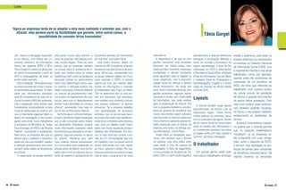 CAPA

“Agora as empresas terão de se adaptar a esta nova realidade e entender que, com o
eSocial, elas perdem parte da flexibilidade que garante, entre outras coisas, a
possibilidade de conceder férias fracionadas”,

cial”, explica a advogada, especialista em tributos, com ênfase em cruzamento eletrônico de informações
fiscais, em especial SPED e NF-e,
Tânia Gurgel.O sistema só deve estar
em pleno funcionamento a partir de
2015 e empregadores de todos os
portes serão inseridos.
Para se adaptar, Tânia adverte que
as empresas terão de mudar a maneira como tratam esses dados. “A maior
parte das informações prestadas
será de competência da área de recursos humanos (RH) das empresas,
mas a integração entre setores será
fundamental, principalmente na fase
inicial de adequação ao sistema, por
isso, é importante organizar todos os
dados do empregador e dos empregados para evitar riscos trabalhistas
e autuações do Ministério do Trabalho e Emprego, do INSS e da Receita
Federal”, recomenda a especialista.
Além disso, as empresas têm que se
atentar para o cadastro e documentação dos serviços tomados, sujeitos
à retenção previdenciária, pois estes
também serão objeto de lançamento
do eSocial.
A capacitação da equipe também

16 ID mais

será ponto crucial para prevenir o
envio de possíveis informações errôneas a estes órgãos. “Para isto, será
preciso que as empresas realizem
um estudo sobre a incidência de tributos que incidem sobre as verbas
trabalhistas, bem como se há alguma
discussão judicial ou administrativa
sobre esta determinada verba, que,
no sistema, é intitulada pública. Somado a esta ação, é preciso elaborar
um manual de procedimentos internos e fazer um mapeamento dos processos, para que os departamentos
tenham maior facilidade no universo
eSocial”, recomenda. (veja mais dicas no box ao final desta matéria)
De forma geral, o eSocial transporta para o ambiente digital obrigações
que já são cumpridas pelas empresas atualmente. Entretanto, existem
novas informações cadastrais sobre
funcionários que passarão a ser obrigatórias, segundo previsto no layout
do eSocial. “Atente-se que, pelo
novo sistema, deverá, primeiramente, o funcionário estar cadastrado no
eSocial antes do efetivo início do trabalho, bem como os registros de acidente de trabalho e desligamento do

funcionário deverão ser transmitidos
em real time”, aconselha Tânia.
José Carlos Antunes, diretor comercial da J2R Consultoria, empresa
focada em soluções fiscais e tecnológicas, afirma que, comparando com
os atuais sistemas digitais do Fisco,
como exemplo o SPED, o eSocial
trata-se de uma das maiores plataformas de informações e controles
já implantados pelo Fisco no Brasil.
“Ele irá determinar não só uma revisão dos processos nas empresas,
mas também uma mudança cultural.
Isso porque, softwares só apoiam
processos. Se a empresa trabalhar
com automatização de processos
errôneos, isso só servirá para que o
fisco seja informado mais rapidamente dos erros cometidos pela empresa,
mas, com um detalhe muito importante: com muita riqueza de provas e
detalhes das informações. Em resumo, se hoje você não cumpre a normas da CLT (Consolidação das Leis
do Trabalho), com o e-Social você só
estará informando isso mais rápido
ao Fisco”, adverte o diretor. Por isso,
procurar uma boa consultoria e capacitar-se para o programa é de suma

Tânia Gurgel

importância.
A expectativa é de que as obrigações acessórias hoje existentes
diminuam em médio prazo, mas,
neste primeiro momento, empresas,
contabilistas e demais envolvidos
ainda aguardam para se adaptar às
novas exigências, com a disponibilização futura do manual e demais
dados necessários. “Ao longo dos
anos, foram instituídas diversas obrigações acessórias, algumas desnecessárias e muitas com duplicidade
de informações, que serão extintas
após a implantação do eSocial. Por
isso, o programa também é uma tentativa do governo de simplificar que
muitos documentos sejam utilizados
para transmitir os mesmos dados por
meios distintos e gerando apenas trabalho duplicado para os setores da
empresa envolvidos na entrega dessas informações”, indica Tânia.
Ainda sobre as obrigações acessórias, vale destacar que o eSocial
irá substituir uma série delas, entre
estas estão o livro de registro de
empregado, a folha de pagamento,
a Comunicação de Acidente de Trabalho (CAT), o perfil profissiográfico

previdenciário, o arquivos eletrônicos
entregues à fiscalização (Manad), o
termo de rescisão e formulários do
seguro desemprego, a Guia de Recolhimento do FGTS e Informações
à Previdência Social (Gfip), a Relação
Anual de Informações Sociais (Rais),
o Cadastro Geral de Empregados e
Desempregados (Caged) e a Declaração do Imposto de Renda Retido
na Fonte (Dirf).

Layouts
O eSocial também exige layouts
parametrizados de acordo com as
disposições legais. “Desta forma,
muitas práticas ou costumes, possíveis ou praticados até agora, deixam
de ser viáveis, tendo em vista à exposição do detalhe das informações e
os cruzamentos passíveis que todos
os órgãos terão com mais rapidez e
controle”, pondera a advogada.

O trabalhador
Um grande ganho neste sistema é para o trabalhador, principal-

mente o autônomo, pois terão no
sistema eletrônico as informações
já inseridas no Cadastro Nacional
de Informação Social (CNIS). Isso
é importante e facilita a vida deste
trabalhador, como, por exemplo,
quando antes ele necessitava da
concessão de um benefício do
INSS, ele tinha que, diferente do
trabalhador com carteira assinada, provar vínculo de prestação
de serviço e guardar documentos
da época dessa prestação. Com
este novo modelo, estes profissionais também poderão fiscalizar,
no futuro, o seu próprio cadastro,
evidenciando as prestações de
serviço.
Já para os funcionários, o governo espera que o eSocial permita
que os próprios trabalhadores
“fiscalizem” se as empresas estão cumprindo com suas obrigações, como o depósito do FGTS,
e tenham mais facilidade na produção de provas para concessão
de benefícios previdenciários. Da
mesma maneira, as empresas

ID mais 17

 