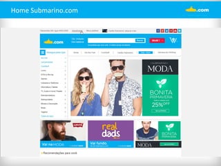 Home 
Submarino.com 
 