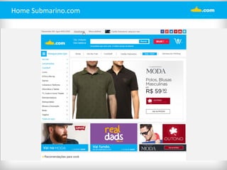 Home 
Submarino.com 
 