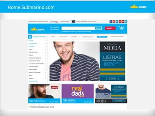 Home 
Submarino.com 
 