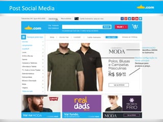 Post 
Social 
Media 
IDENTIFICAÇÃO: 
Iden%fica 
a 
MODA 
no 
Submarino. 
Mesma 
configuração 
na 
Home 
principal: 
Destaque 
para 
produto 
e 
preço 
. 
 