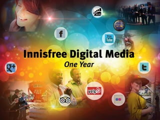 Innisfree Digital Media
        One Year
 